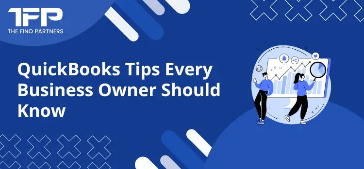 QuickBooks Tips Every Business Owner Should Know